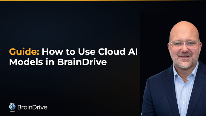 Guide: How to Use Cloud AI Models in BrainDrive