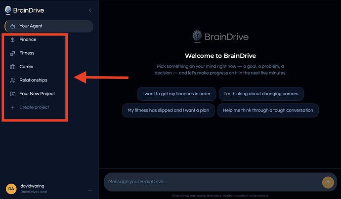 BrainDrive's sidebar with the life areas highlighted — Finance, Fitness, Career, Relationships, Your New Project, and Create project — next to the welcome screen: "Pick something on your mind right now — a goal, a problem, a decision."